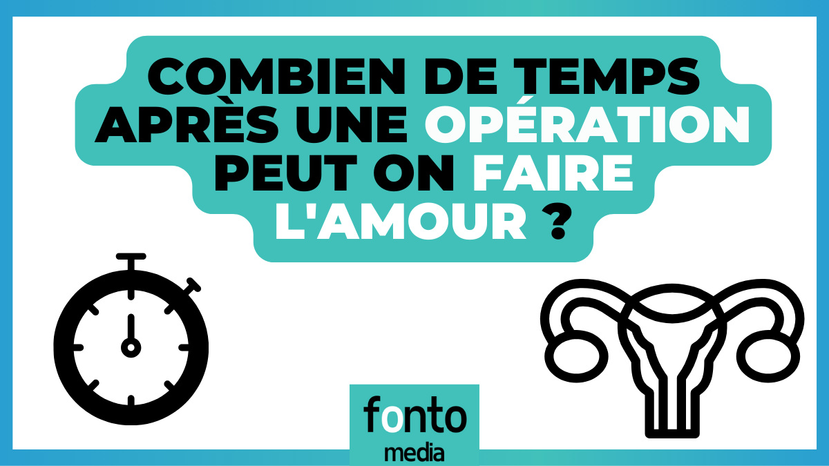 Combien de temps après une opération peut on faire l'amour — free download